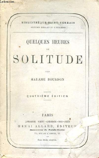 Quelques heures de solitude - 4e dition - Collection Bibliothque Saint-Germain.
