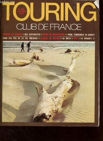 Touring Club de France n840 septembre 1972 - Peut-on rendre la rue aux pitons ? - sauvons les moulins de Flandre - le muse de Montmartre - Mlusine en Poitou - mosaiques siciliennes - Dole la Comtoise - le muse de la batellerie a Conflans-Ste-Honorine
