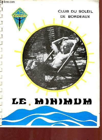 Club du soleil de Bordeaux le minimum n30 avril 1972 - Editorial - la pche en bord de mer - des naturiste parlent du naturisme - repas annuel banquet - un bon apres midi - salon artistique - crepes et beignets - repas couscous - calendrier des activits
