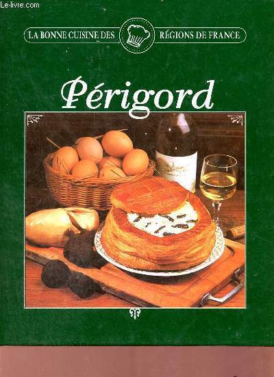Prigord - La bonne cuisine des rgions de France.