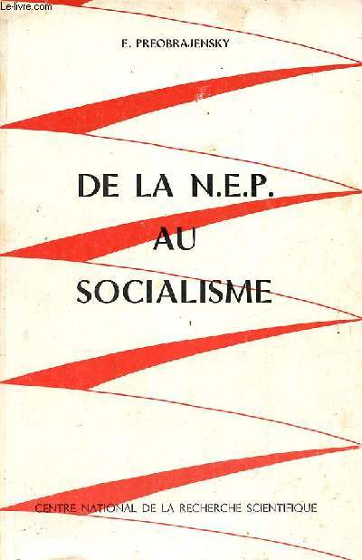 De la N.E.P. au socialisme - Vues sur l'avenir de la Russie et de l'Europe.