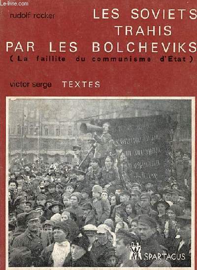 Les soviets trahis par les bolchviks (la faillite du communisme d'tat) - Le destin de Boris Pilniak rponse  Lon Trotsky - Spartacus n53 srie B mai-juin 1973.