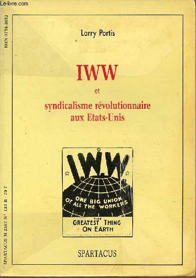 IWW et syndicalisme rvolutionnaire aux Etats-Unis - Spartacus srie B n133 avril mai juin 1985.