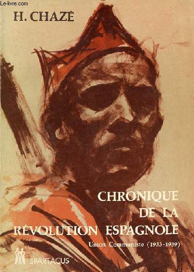 Chronique de la rvolution espagnole Union Communiste (1933-1939) - Spartacus n110 srie B aot-septembre 1979.