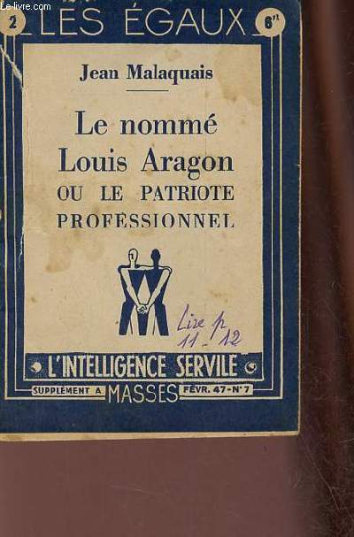 Le nomm Louis Aragon ou le patriote professionnel.