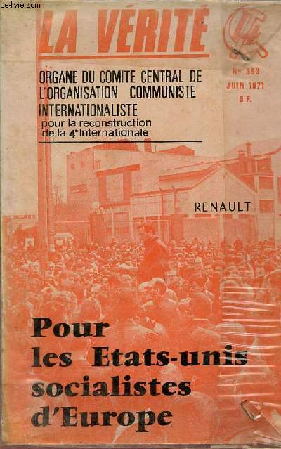 La vrit n553 juin 1971 - La rvolution culturelle en Chine 2e partie - le 1er congrs de la ligue des communistes - l'itinraire politique de Georges Lukacs 3e partie - notes sur le 24e congrs du PCUS le congrs de la peur - la rvolution politique..