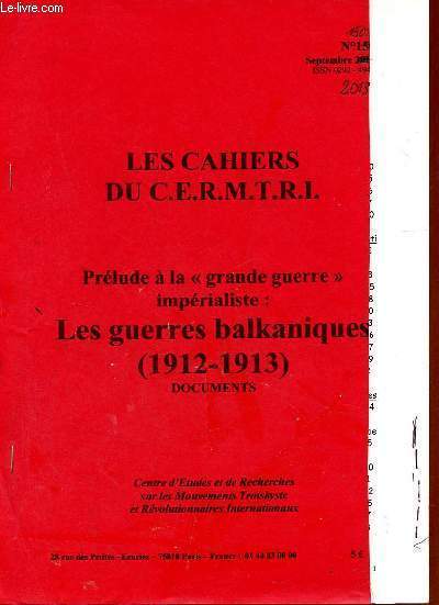 Les Cahiers du C.E.R.M.T.R.I. n150 septembre 2013 - Prlude  la grande guerre imprialiste : les guerres balkaniques (1912-1913) documents.