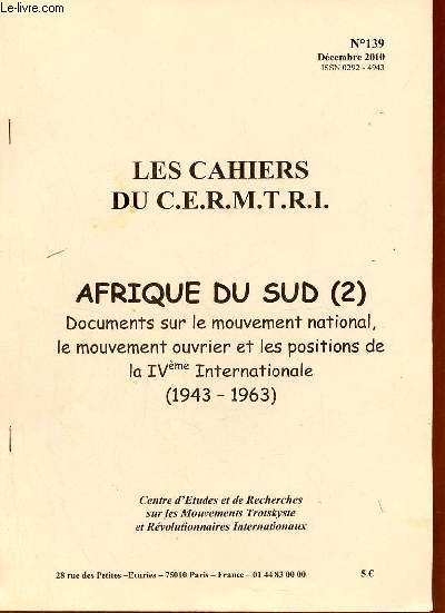 Les Cahiers du C.E.R.M.T.R.I. n139 dcembre 2010 - Afrique du Sud (2) documents sur le mouvement national le mouvement ouvrier et les positions de la IVme Internationale (1943-1963).
