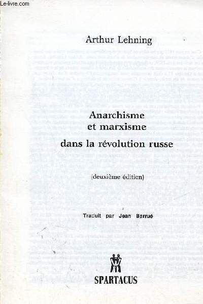 Anarchisme et marxisme dans la rvolution russe - 2e dition - Spartacus srie B n127 mars avril 84.