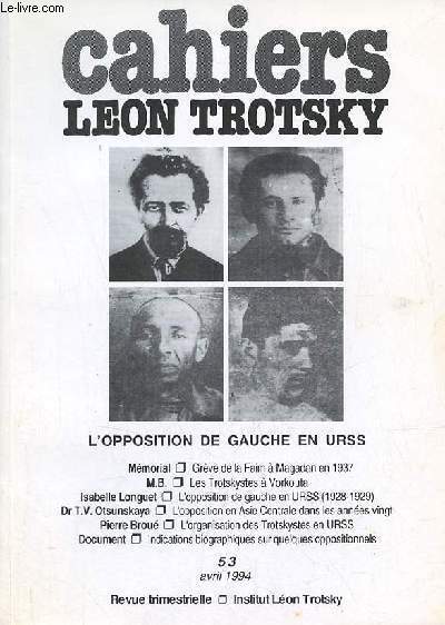 Cahiers Lon Trotsky n53 avril 1994 - L'opposition de gauche en URSS - grve de la faim  Magadan en 1937 - les trotskystes  Vorkouta (M.B) - l'opposition de gauche en URSS 1928-1929 (Isabelle Longuet) - l'opposition en Asie Centrale etc.