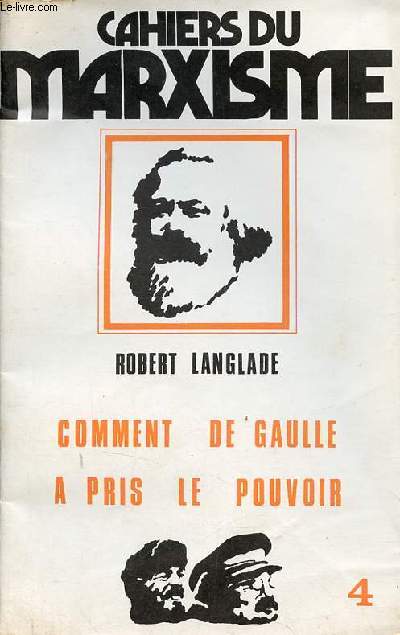 Comment De Gaulle a pris le pouvoir - Cahiers du marxisme n4.
