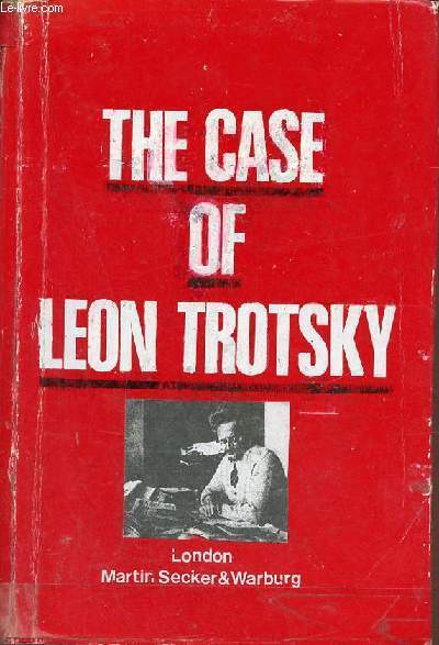 The case of Leon Trotsky - Report of hearings on the charges made against him the moscow trials.