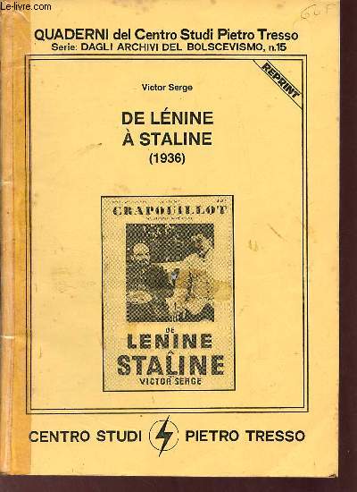 De Lnine  Staline (1936) - Quaderni del Centro Studi Pietro Tresoo serie dagli archivi del bolscevismo n15 - Reprint.