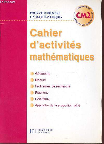 Pour comprendre les mathmatiques CM2 - Cahier d'activits mathmatiques - Nouvelle dition.