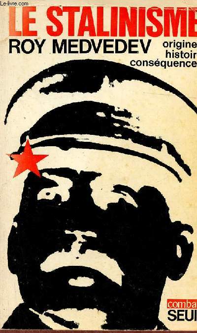 Le stalinisme origines, histoire, consquences - Collection Combats.