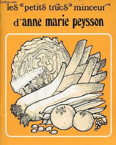 Les petits trucs minceur d'Anne Marie Peysson.