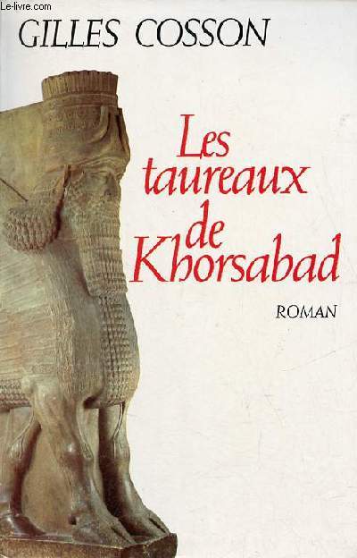 Les taureaux de Khorsabad - Roman.