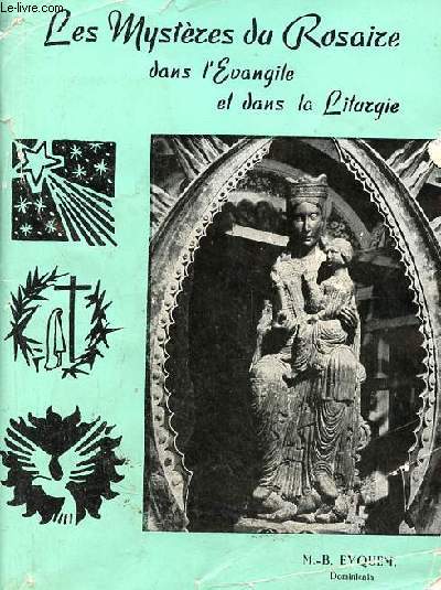 Les mystres du rosaire dans l'vangile et dans la liturgie - 2e dition.