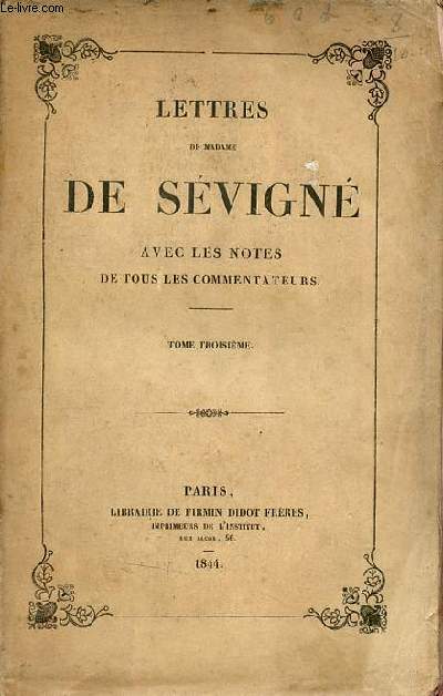 Lettres de Madame de Svign avec les notes de tous les commentateurs - Tome 3.