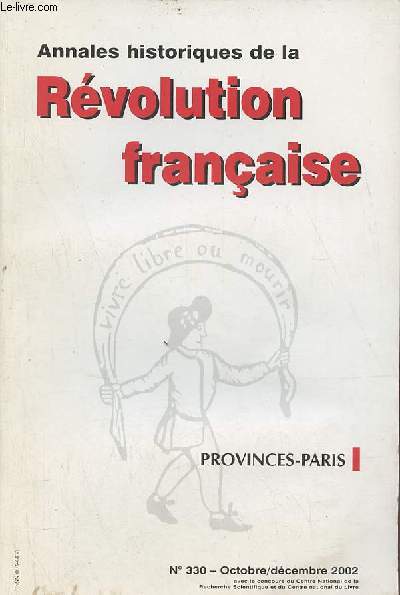 Annales historiques de la Rvolution Franaise n330 Octobre-dcembre 2002 : Provinces-Paris.