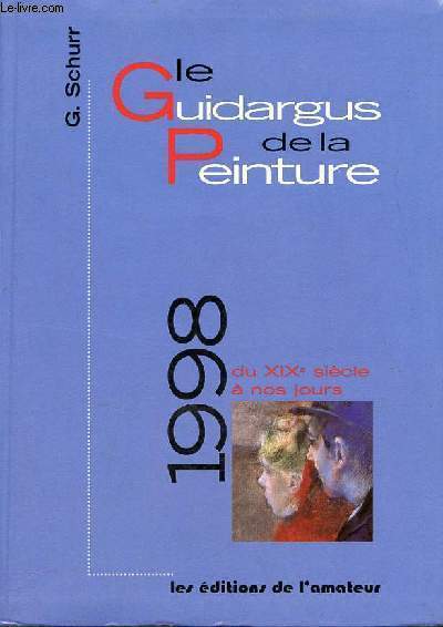 Le Guidargus de la Peinture du XIXe sicle  nos jours - 1998.