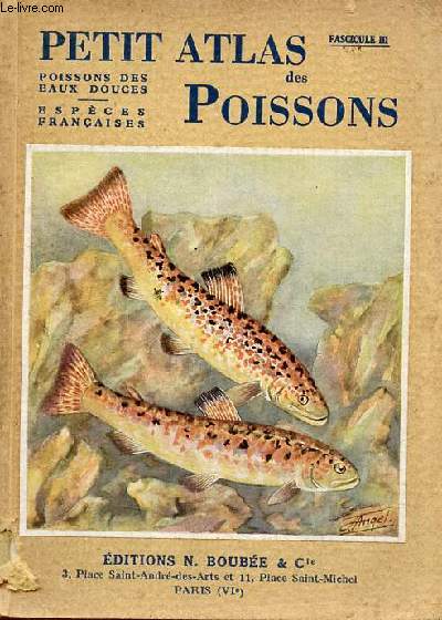 Petit atlas des poissons - Fascicule 3 : Poissons des eaux douces espces franaises.