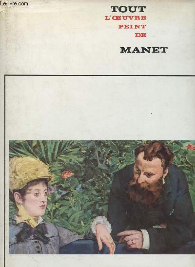 Tout l'oeuvre peint d'Edouard Manet.