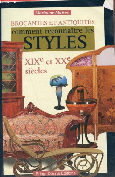 Brocantes et antiquits comment reconnatre les styles XIXe et XXe sicles.
