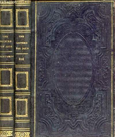 Une lecture par jour mosaique littraire,historique, morale et religieuse - 2 volumes - Printemps + t - 2e dition.
