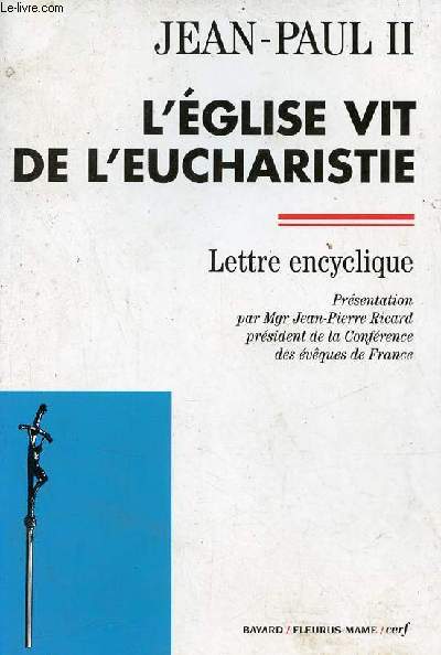 L'glise vit de l'eucharistie lettre encyclique - Collection documents d'glise.