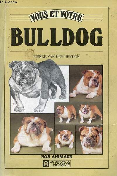 Vous et votre Bulldog - Collection nos animaux.