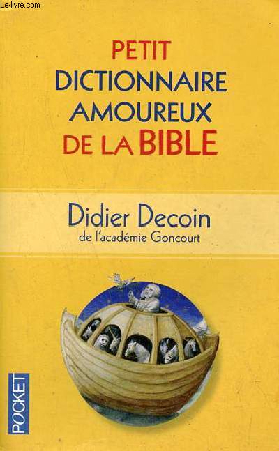 Petit dictionnaire amoureux de la bible - Collection Pocket n15170.