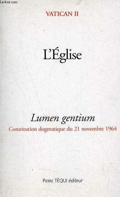 L'Eglise lumen gentium constitution dogmatique du 21 novembre 1964.