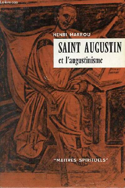 Saint Augustin et l'augustinisme - Collection Matres Spirituels n2.