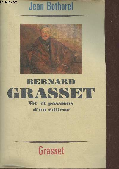 Bernard Grasset vie et passions d'un diteur