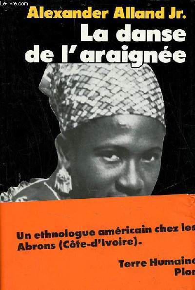 La danse de l'araigne - Un ethnologue amricain chez les Abron (Cte d'Ivoire) - Collection terre humaine civilisations et socits.