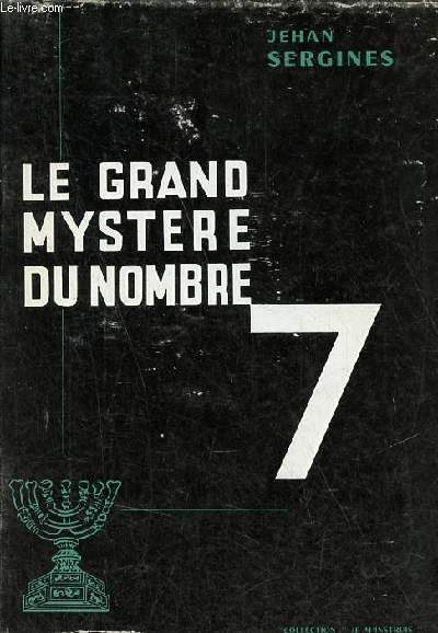 Le grand mystre du nombre 7 - Premier volume - Collection je m'instruis - Envoi de l'auteur.