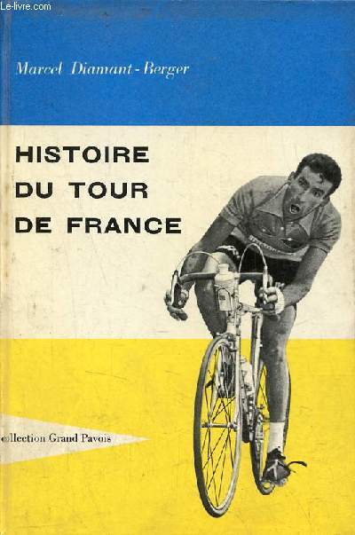 Histoire du Tour de France - Collection Grand Pavois.