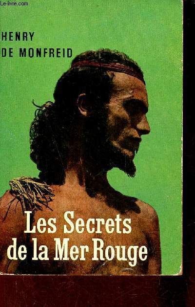 Les secrets de la Mer Rouge - Collection le livre de poche n474-475.