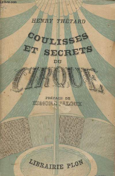 Coulisses et secrets du cirque - Envoi de l'auteur.
