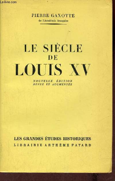 Le sicle de Louis XV - Nouvelle dition revue et augmente - Collection les grandes tudes historiques.