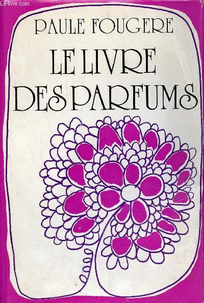 Le livre des parfums - Envoi de l'auteur - Collection arts & traditions populaires.