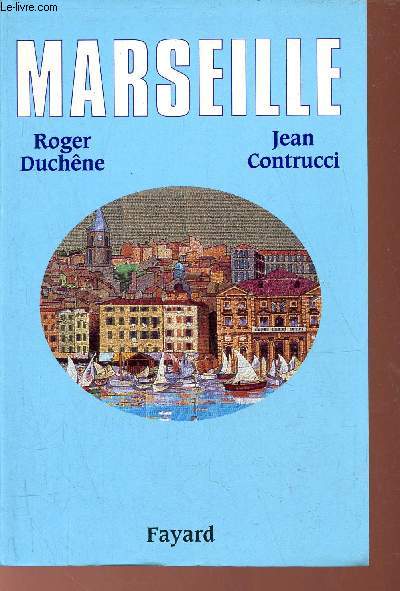 Marseille - 2600 ans d'histoire.