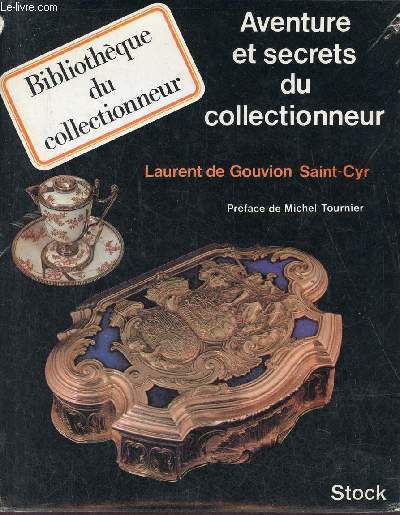 Aventure et secrets du collectionneur - Collection Bibliothque du collectionneur.