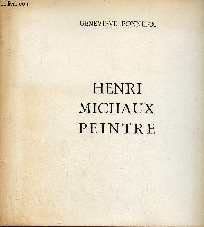 Henri Michaux peintre - Envoi de l'auteur.