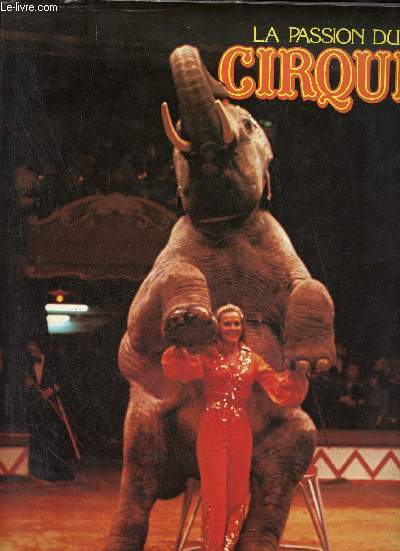 La passion du Cirque.