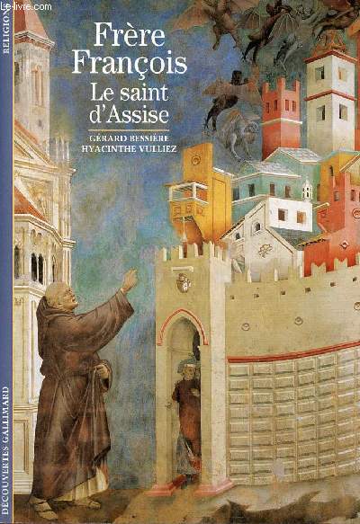 Frre Franois le Saint d'Assise - Collection dcouvertes gallimard religions n354.