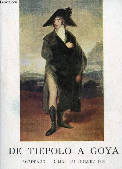 Catalogue De Tiepolo  Goya - Bordeaux 7 mai -31 juillet 1956.