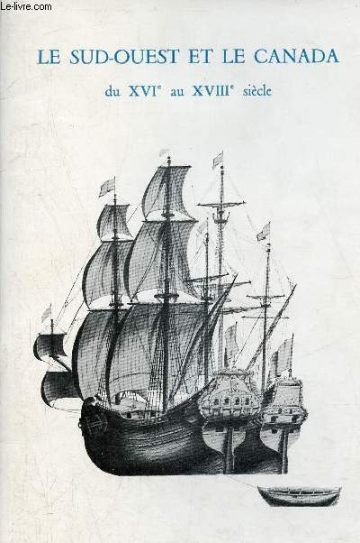 Catalogue d'exposition le Sud-Ouest et le Canada du XVIe au XVIIIe sicle.