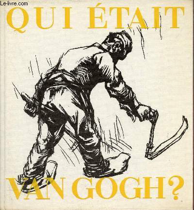 Qui tait Van Gogh ?